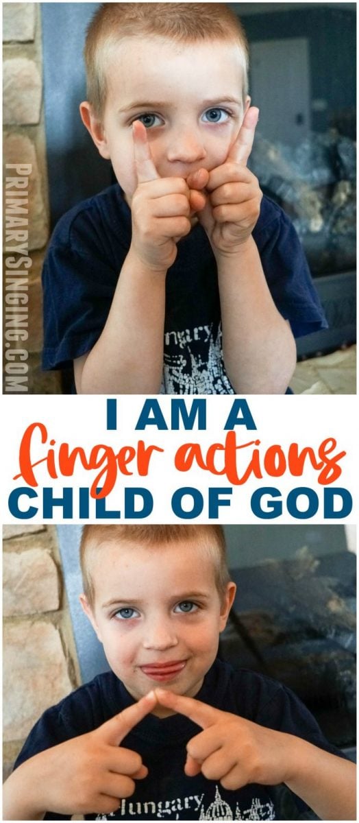 I Am a Child of God - Finger Actions Easy singing time ideas for Primary Music Leaders I am a child of God finger actions