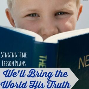 8 We'll Bring the World His Truth Singing Time Ideas Easy singing time ideas for Primary Music Leaders Well Bring the World His Truth sq