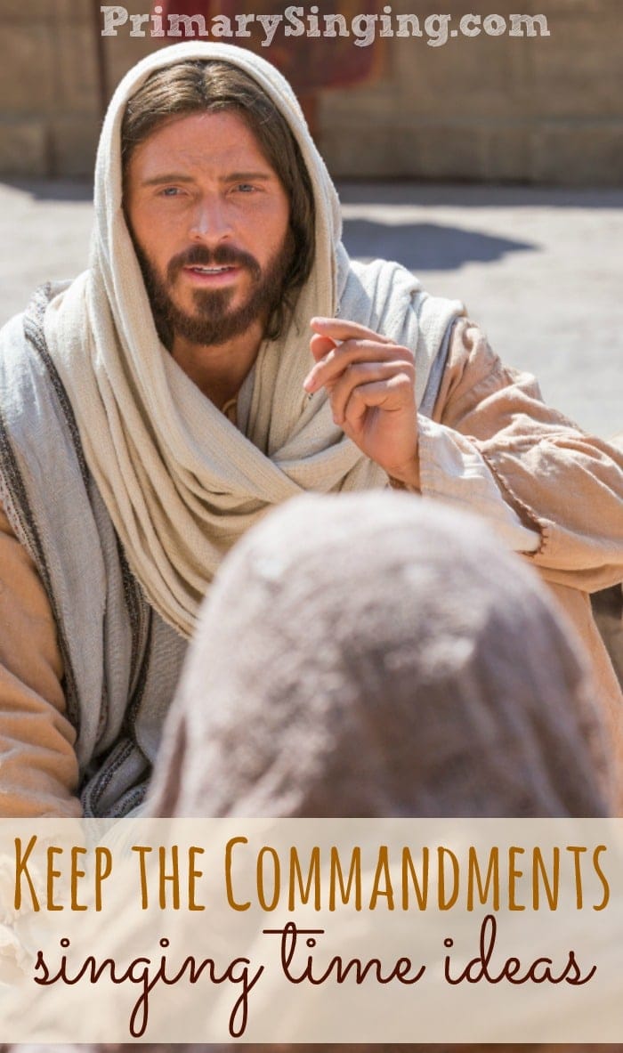 25 EASY Keep the Commandments Singing Time Ideas Primary