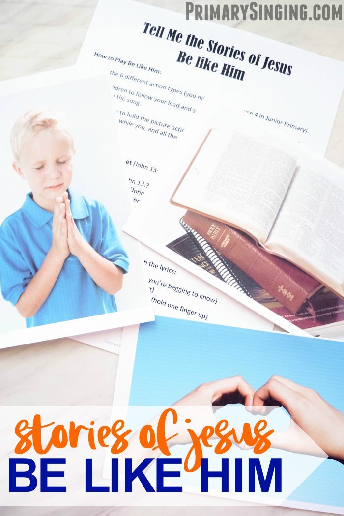 Tell Me the Stories of Jesus - Be Like Him lesson plan and activity for LDS Primary Singing Time music leaders! Also, a fun extension of Come, Follow Me for Families! #lds #primary #primarychorister #singingtime