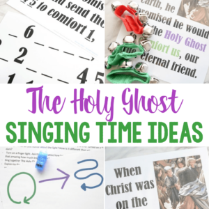 The Holy Ghost Singing Time Ideas for LDS Primary Music Leaders