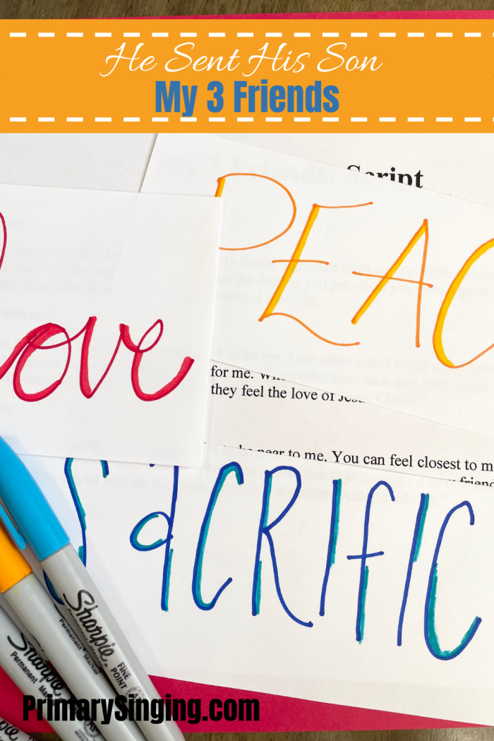 Try this He Sent His Son My 3 Friends Singing Time ideas for teaching this LDS Primary Song. 3 printable scripts love, peace, and sacrifice for Music Leaders.