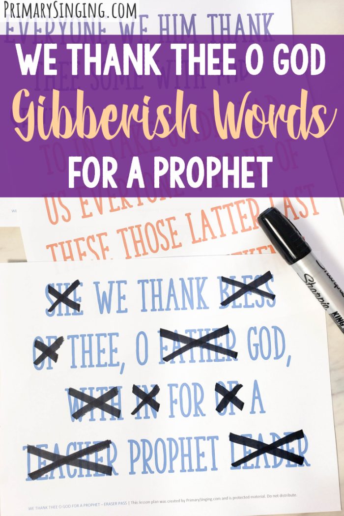 We Thank Thee O God for a Prophet Hymn Singing Time Ideas - Gibberish Words! In this fun game you'll cross off all the excess nonsense words that don't fit each phrase. It builds in tons of song repetition and fun plus involves a lot of kids in Primary! Includes a free printable lesson plan for primary music leaders. 