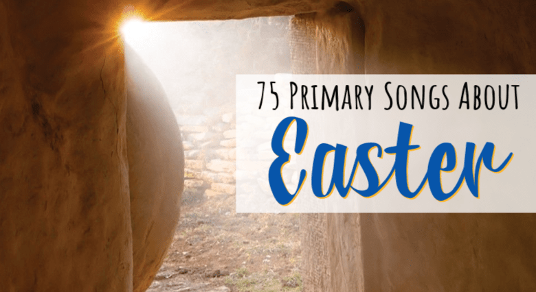 Holiday Singing Time Ideas for Primary Easy ideas for Music Leaders Primary Songs About Easter 2