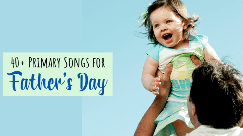 Holiday Singing Time Ideas for Primary Easy ideas for Music Leaders sm Primary Songs for Fathers Day