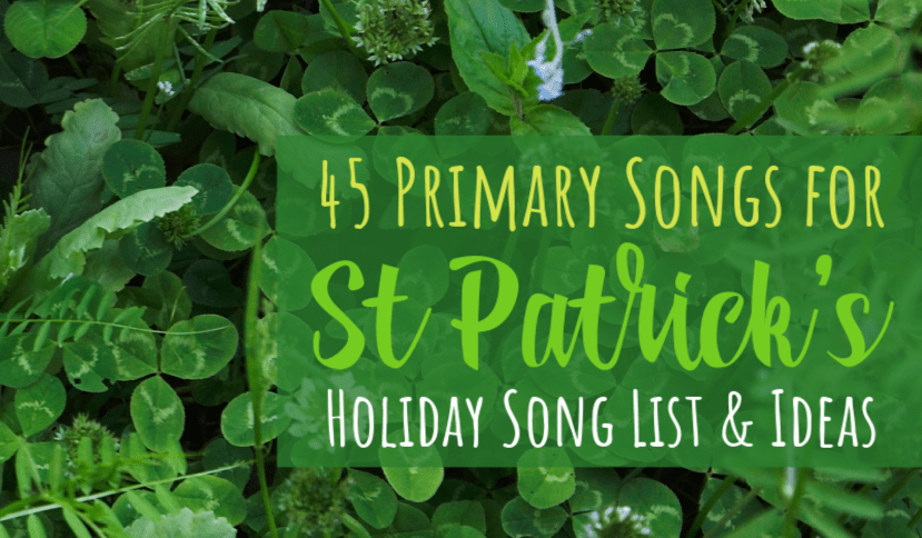 Holiday Singing Time Ideas for Primary Easy ideas for Music Leaders sm Primary Songs for St Patricks Day