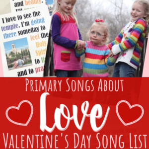 Valentine's Day Primary Songs About LOVE! Easy singing time ideas for Primary Music Leaders sq Primary Songs About Love 1