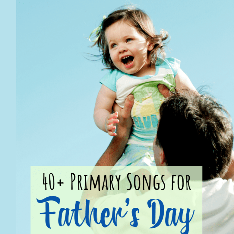 40 Father's Day Primary Songs