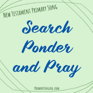 Search Ponder and Pray Singing Time Ideas