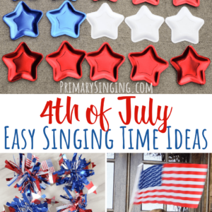 10 Patriotic 4th of July Singing Time Ideas Easy singing time ideas for Primary Music Leaders 4th of July Singing Time Ideas sq