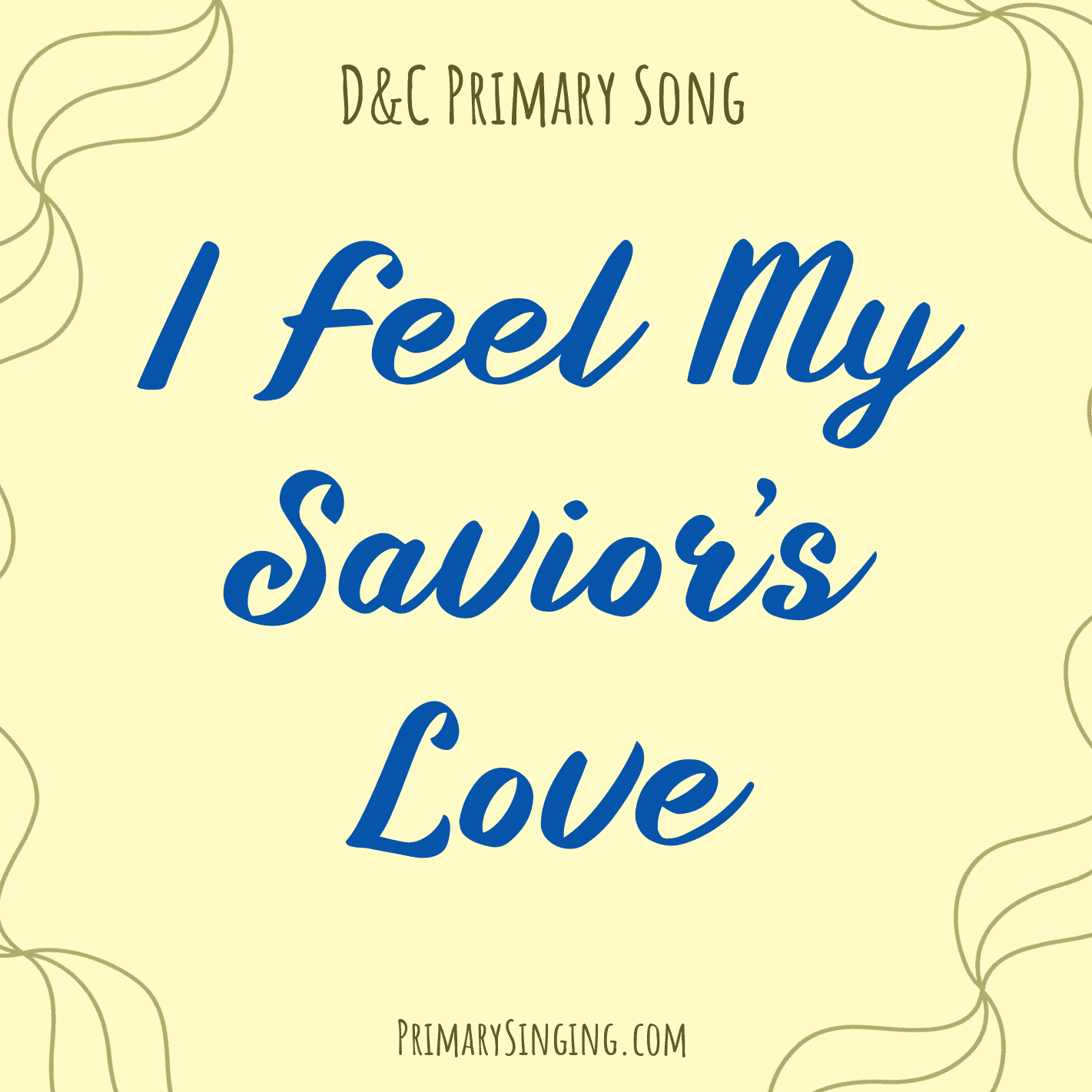 I Feel My Savior's Love Singing Time Ideas