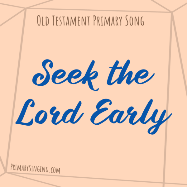 Seek the Lord Early Singing Time Ideas