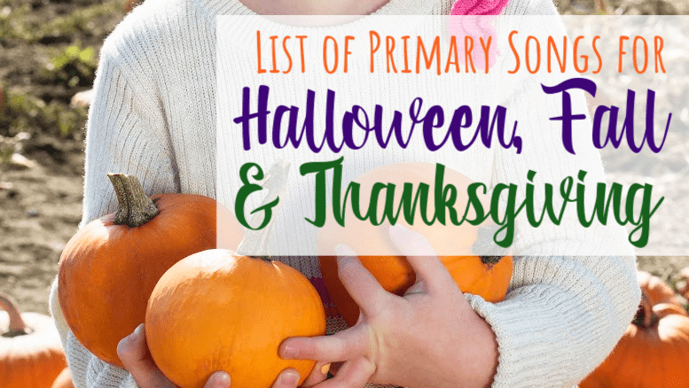 Holiday Singing Time Ideas for Primary Easy ideas for Music Leaders sm Fall Primary Songs List