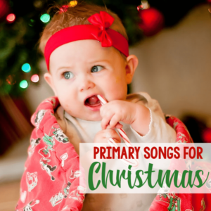 More than 100 Primary Christmas Songs for LDS Primary Music Leaders to teach during Singing Time