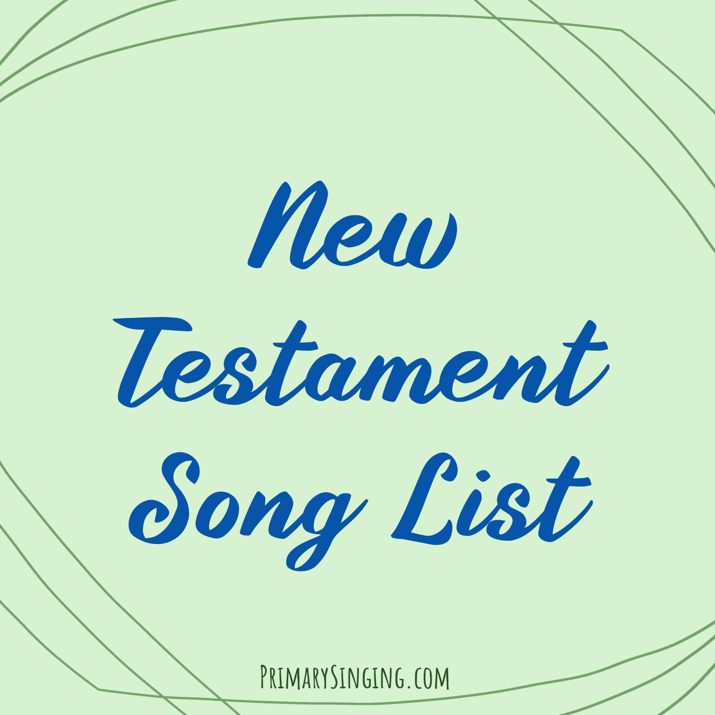 2023 New Testament LDS Primary Songs List for Come, Follow Me - Singing time ideas for LDS Primary Music Leaders