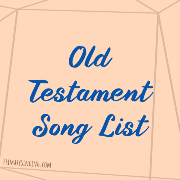 2026 LDS Primary Songs Old Testament Singing Time Ideas 📚 Singing time ideas for Primary Music Leaders Old Testament Song List Pin Covers