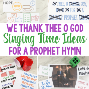 25 We Thank Thee O God for a Prophet Singing Time Ideas Singing time ideas for Primary Music Leaders sq We Thank Thee O God for a Prophet Singing Time Ideas