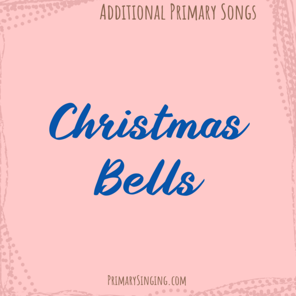 Christmas Bells Singing Time Ideas