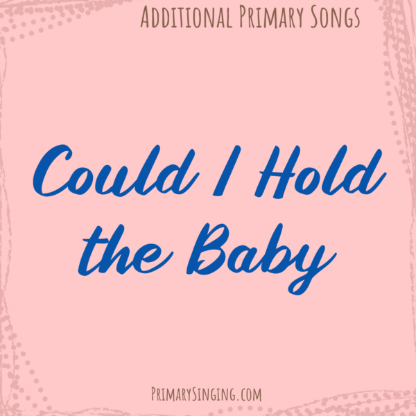 Could I Hold the Baby Singing Time Ideas