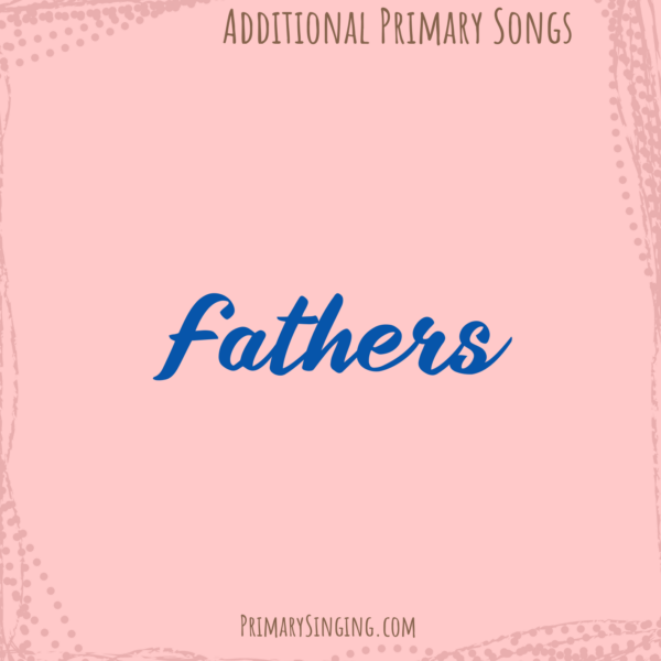 Fathers Singing Time Ideas