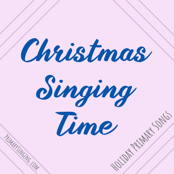 Christmas singing time ideas for LDS Primary Music Leaders