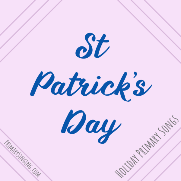 St Patrick's Day singing time ideas for LDS Primary Music Leaders