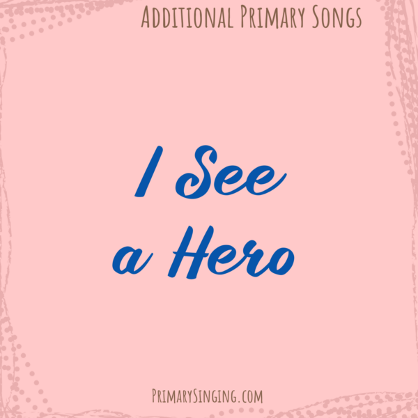 I see a hero Singing Time Ideas