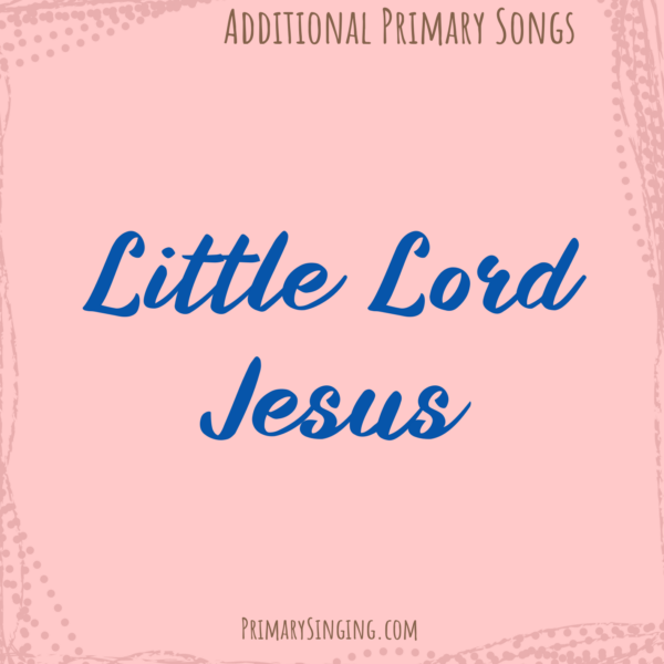 Little Lord Jesus Singing Time Ideas