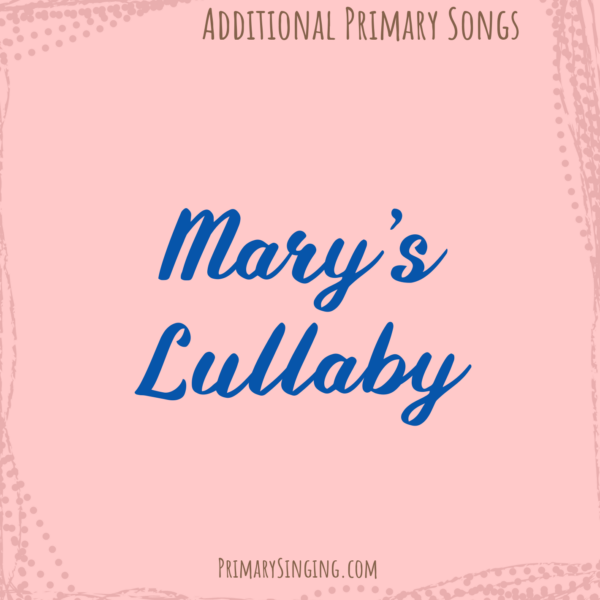 Mary's Lullaby Singing Time Ideas
