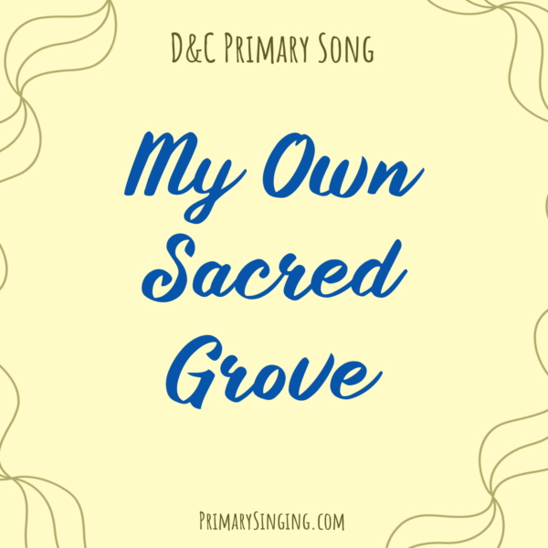 My Own Sacred Grove Singing Time Ideas