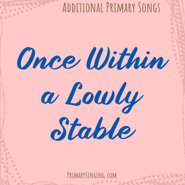 Once Within a Lowly Stable Singing Time Ideas