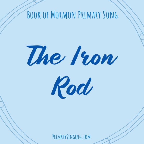 The Iron Rod Singing Time Ideas