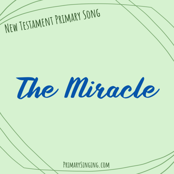 The Miracle Singing Time Ideas