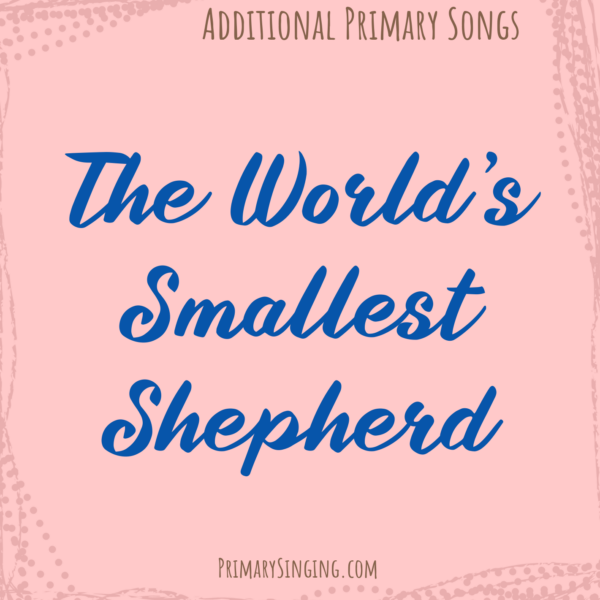 The World's Smallest Shepherd Singing Time Ideas