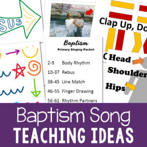 Baptism singing time ideas printable packet of song helps teaching helps
