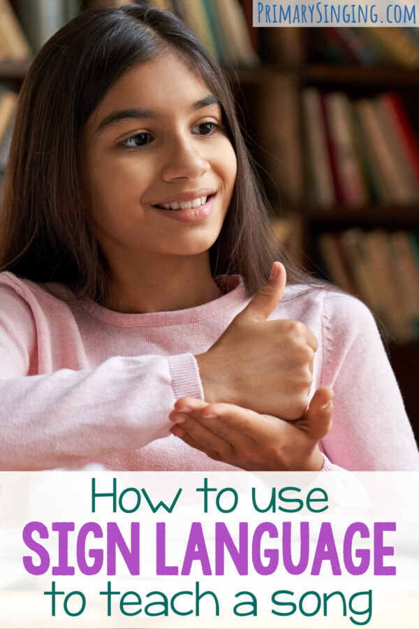 How to Use ASL Sign Language to Teach a Song - Primary Singing