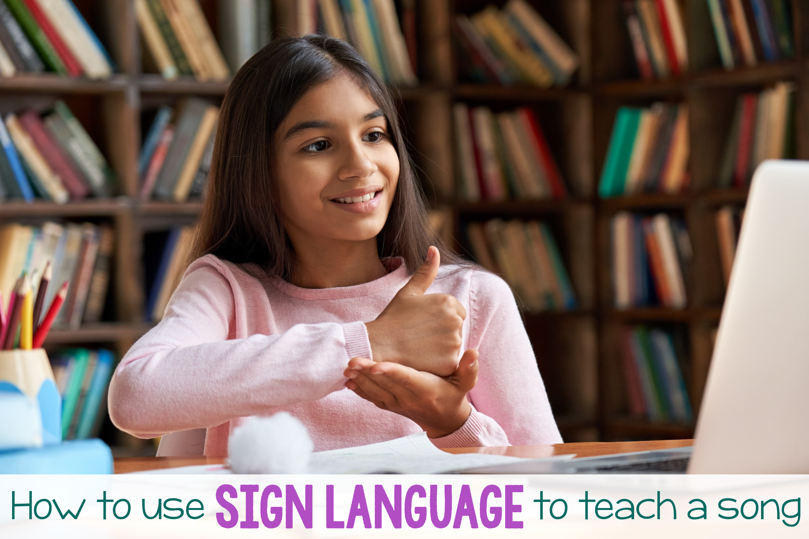 How To Use Asl Sign Language To Teach A Song - Primary Singing