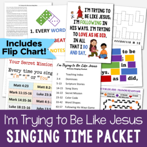 I'm Trying to Be Like Jesus singing time packet filled with fun ways to teach this song for LDS Primary music leaders including a custom art flip chart and scripture stories, song story, word shapes, secret mission, board game, color code and more!
