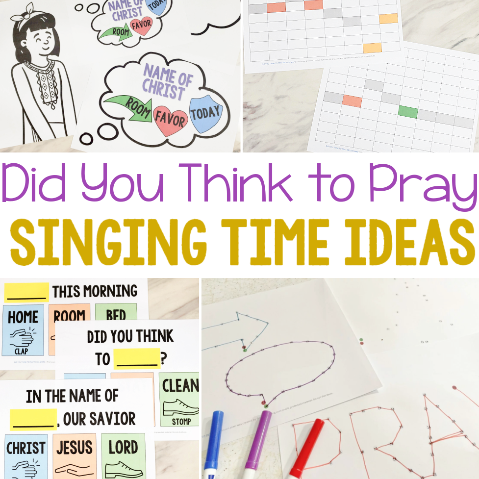 Did You Think to Pray singing time ideas - fun and easy ways to teach this song with printable song helps and lesson plans for LDS Primary music leaders. New Testament Come Follow Me song for Primary chorister.