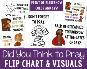 Did You Think to Pray Flip Chart | Visual Aids Teach Come Follow Me Song Slideshow Black and White Color Printable Primary 2023 LDS Hymn