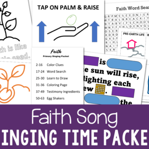Faith Singing Time teaching packet including fun ways to teach this LDS song for Primary Music Leaders printables PDF song helps