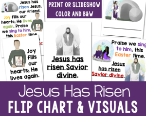 Jesus Has Risen custom art flip chart in multiple sizes, portrait and landscape color and black and white printable PDF visuals and lyrics. Singing time helps for LDS Primary music leaders.