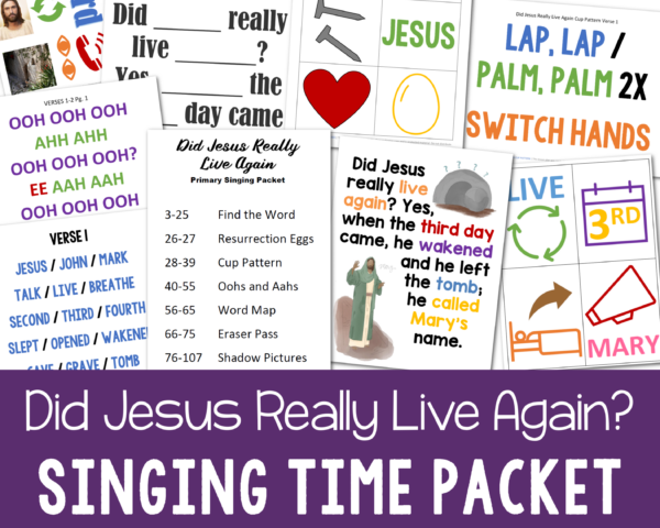 Did Jesus Really Live Again singing time ideas packet and teaching ideas with Art Flip Chart & Visual Aids for LDS Primary Music Leaders singing time ideas and song helps