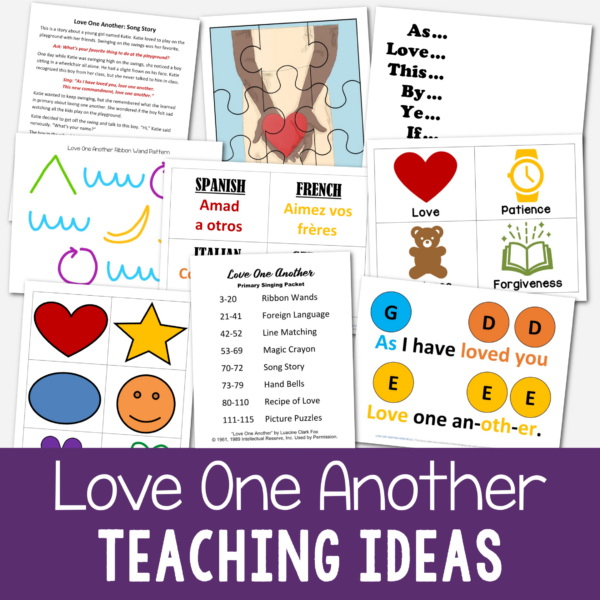 Love One Another teaching ideas packet for this lovely primary song - easy ways for LDS Primary music leaders for singing time lesson plans for this song including hand bells, magic crayon, foreign language, ribbon wands, line match, and song story activities.