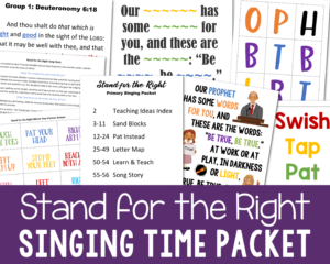 Stand for the Right Teaching Ideas for singing time for LDS Primary music leaders with song helps lesson plan activities plus flip charts!