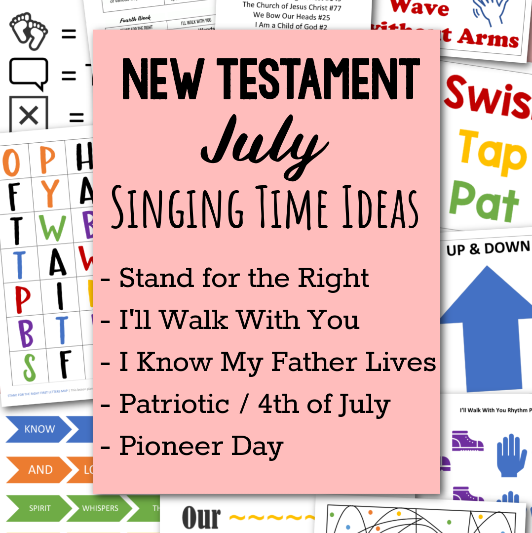 July New Testament Primary Singing time ideas and fun activities to teach all of the recommended songs of the month, plus holiday ideas!
