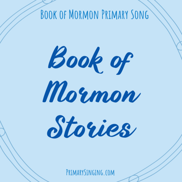 Book of Mormon Stories singing time ideas