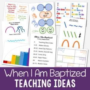 When I Am Baptized Teaching Ideas for singing time