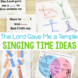 The Lord Gave Me a Temple singing time ideas collage