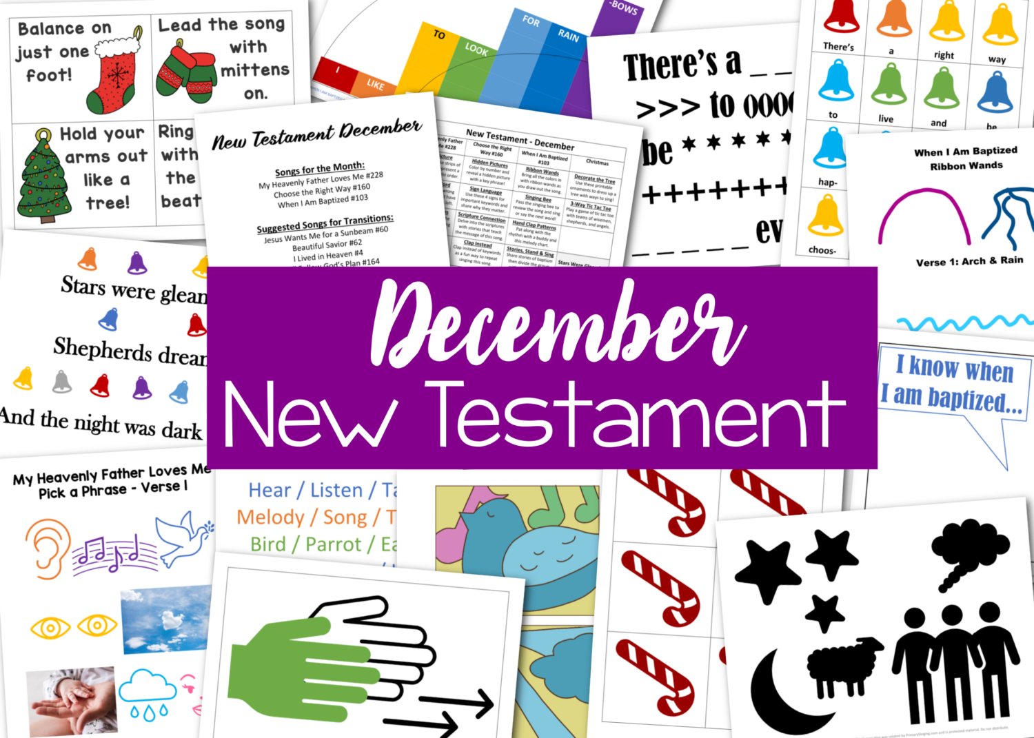 New Testament December Primary Songs INSTANT Primary Singing time activities and lesson plans over 500 pages of ideas to help you with the 3 suggested songs of the month and Christmas teaching ideas. Includes My Heavenly Father Loves Me, Choose the Right Way, When I Am Baptized, Christmas, and Stars Were Gleaming teaching ideas. With printable song helps for LDS Primary music leaders perfect for following along with Come Follow Me for Primary.